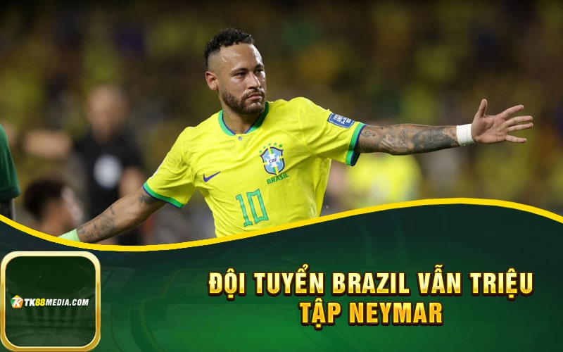 Đội tuyển Brazil vẫn triệu tập Neymar