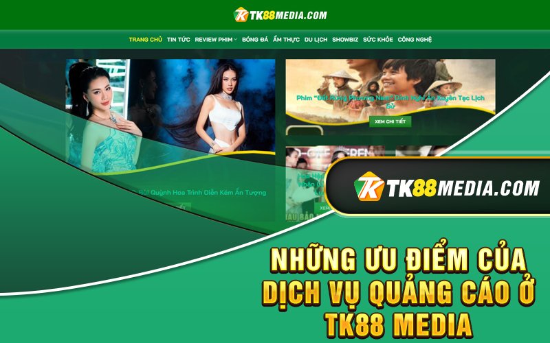Những ưu điểm của dịch vụ quảng cáo ở TK88 Media